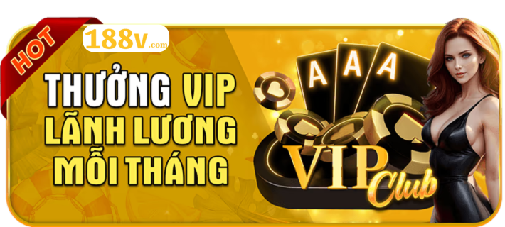Thưởng vip lãnh lương mỗi tháng